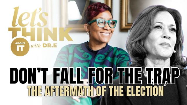EP15: DON’T FALL FOR THE TRAP: THE AFTERMATH OF THE ELECTION AND WHAT THAT MEANS FOR BLACK WOMEN